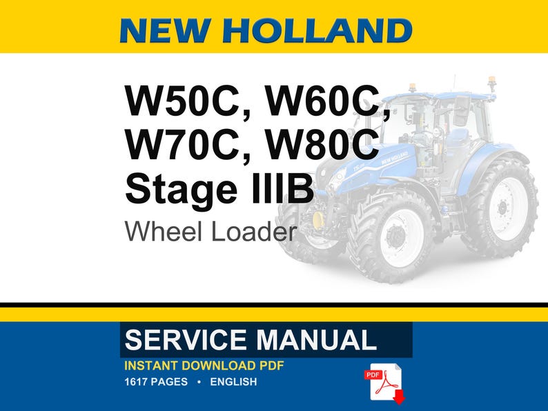 May include: A blue and white New Holland wheel loader is featured in this image. Text on the image reads "W50C, W60C, W70C, W80C Stage IIIB Wheel Loader." The image also includes the words "Service Manual" and "Instant Download PDF."