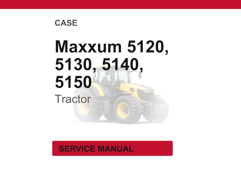 May include: Image of a yellow and black tractor with the text "Maxxum 5120, 5130, 5140, 5150 Tractor". The word "CASE" is at the top of the image. A red rectangle at the bottom says "SERVICE MANUAL".