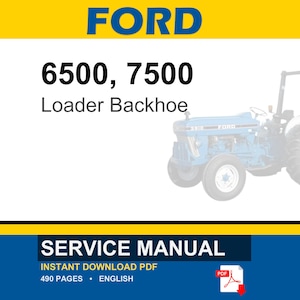 May include: A service manual cover with the word FORD in blue on a yellow background. The text "6500, 7500 Loader Backhoe" is below. A faded image of a blue tractor is on the right. The bottom banner reads "SERVICE MANUAL".
