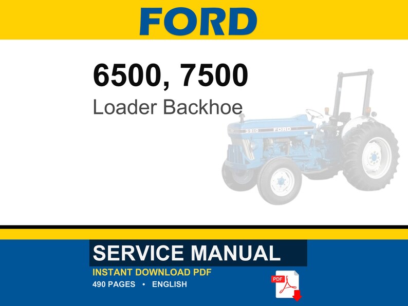 May include: A service manual cover with the word FORD in blue on a yellow background. The text "6500, 7500 Loader Backhoe" is below. A faded image of a blue tractor is on the right. The bottom banner reads "SERVICE MANUAL".
