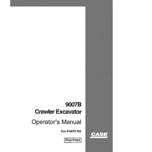 May include: A white manual with the text "9007B Crawler Excavator Operator's Manual" and the Case logo. The manual is labeled "Reprinted" and has a gray border on the right side.
