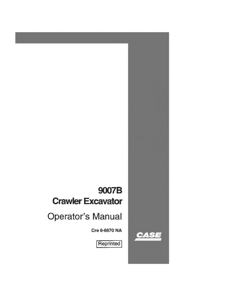 May include: A white manual with the text "9007B Crawler Excavator Operator's Manual" and the Case logo. The manual is labeled "Reprinted" and has a gray border on the right side.