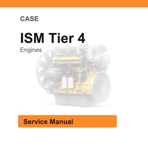 May include: White background with an orange header and footer. The text reads "CASE" and "ISM Tier 4 Engines". A faded image of an engine is in the background. The text "Service Manual" is in an orange rectangle.
