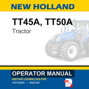 May include: A digital operator manual for New Holland TT45A and TT50A tractors. The document cover features the text NEW HOLLAND, TT45A, TT50A, Tractor, and OPERATOR MANUAL. It includes a graphic of a blue tractor and a red PDF file icon.