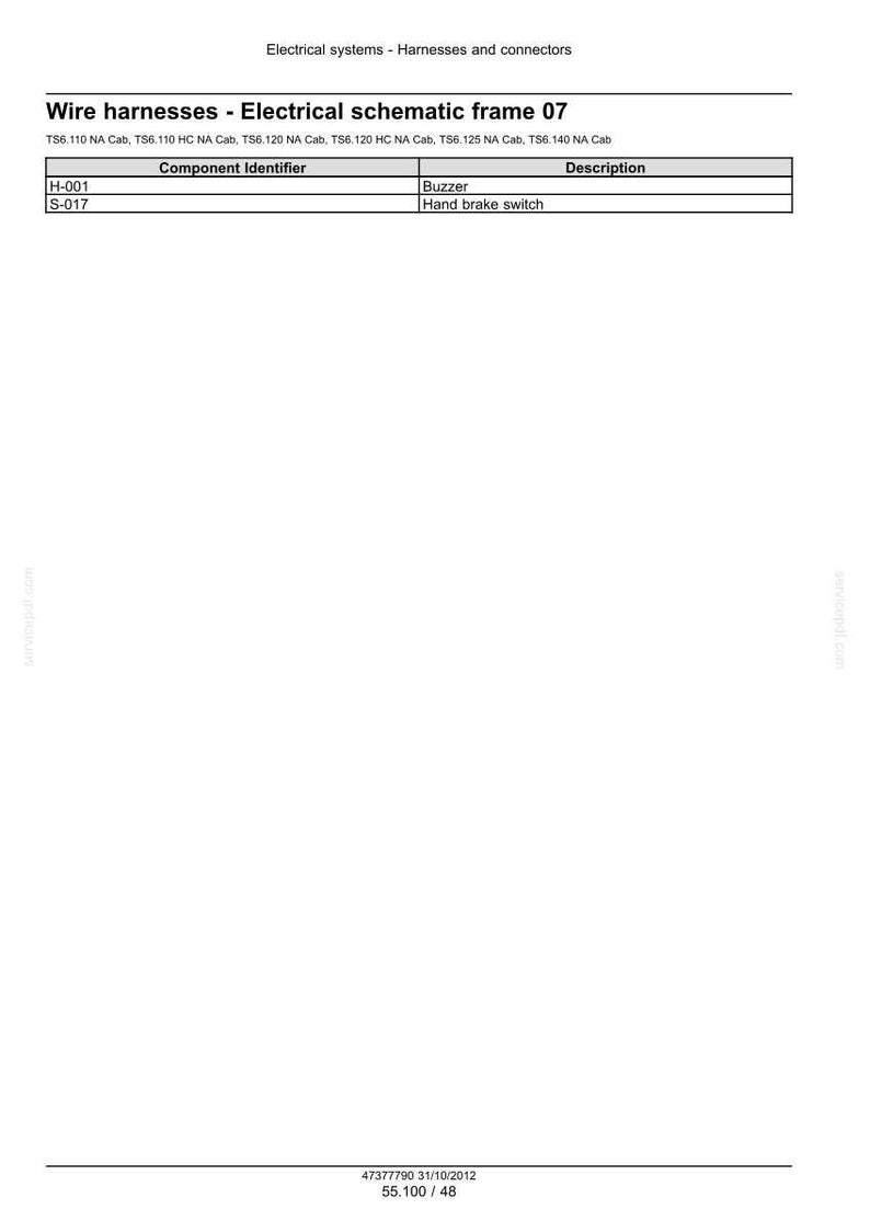 May include: A schematic diagram titled "Wire harnesses - Electrical schematic frame 07" with a table listing component identifiers and descriptions. The table includes "Buzzer" and "Hand brake switch". The document is for electrical systems and harnesses.