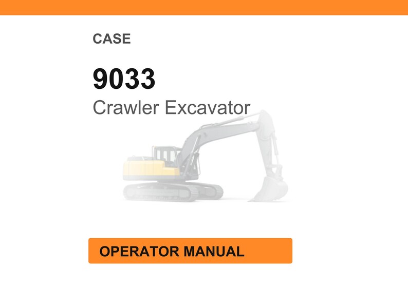 May include: An illustration of a crawler excavator, model 9033, with the word "CASE" above and "Crawler Excavator" below. The image also includes an orange rectangle with the words "OPERATOR MANUAL".