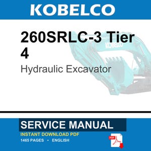 Kobelco 260SRLC-3 Hydraulic Excavator Tier 4 Service Repair Workshop Manual | Instant PDF Download image 1