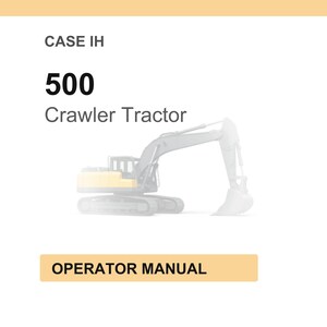 K&ouml;nnte beinhalten: Bild eines Case IH 500 Raupentraktors. Das Bild zeigt einen gelb-grauen Traktor mit einem gro&szlig;en L&ouml;ffel. Der Text "CASE IH", "500 Crawler Tractor" und "OPERATOR MANUAL" werden angezeigt.