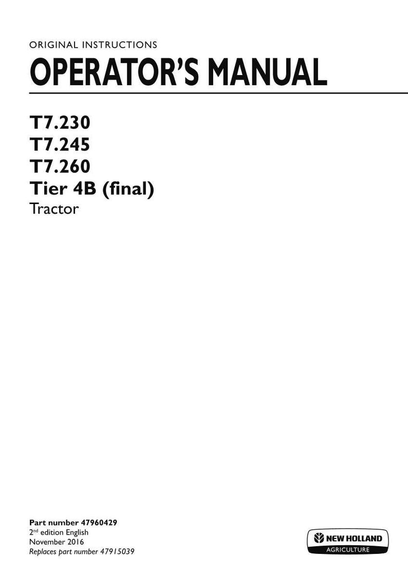 May include: An original operator's manual for New Holland Agriculture T7.230, T7.245, and T7.260 Tier 4B final tractors. The white cover features black text, the New Holland Agriculture logo, part number 47960429, and a November 2016 date.