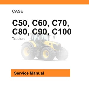 May include: Image of a yellow and black tractor with the text "C50, C60, C70, C80, C90, C100" and "Tractors". Below the tractor is a rectangular orange box with the words "Service Manual". The word "CASE" is at the top.