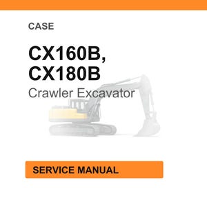 Peut inclure: Fond blanc avec un en-t&ecirc;te et un pied de page orange. Le texte indique "CASE" et en dessous, "CX160B, CX180B Crawler Excavator". Une image estomp&eacute;e d'une excavatrice est en dessous du texte. Le texte "SERVICE MANUAL" est dans un encadr&eacute; orange.