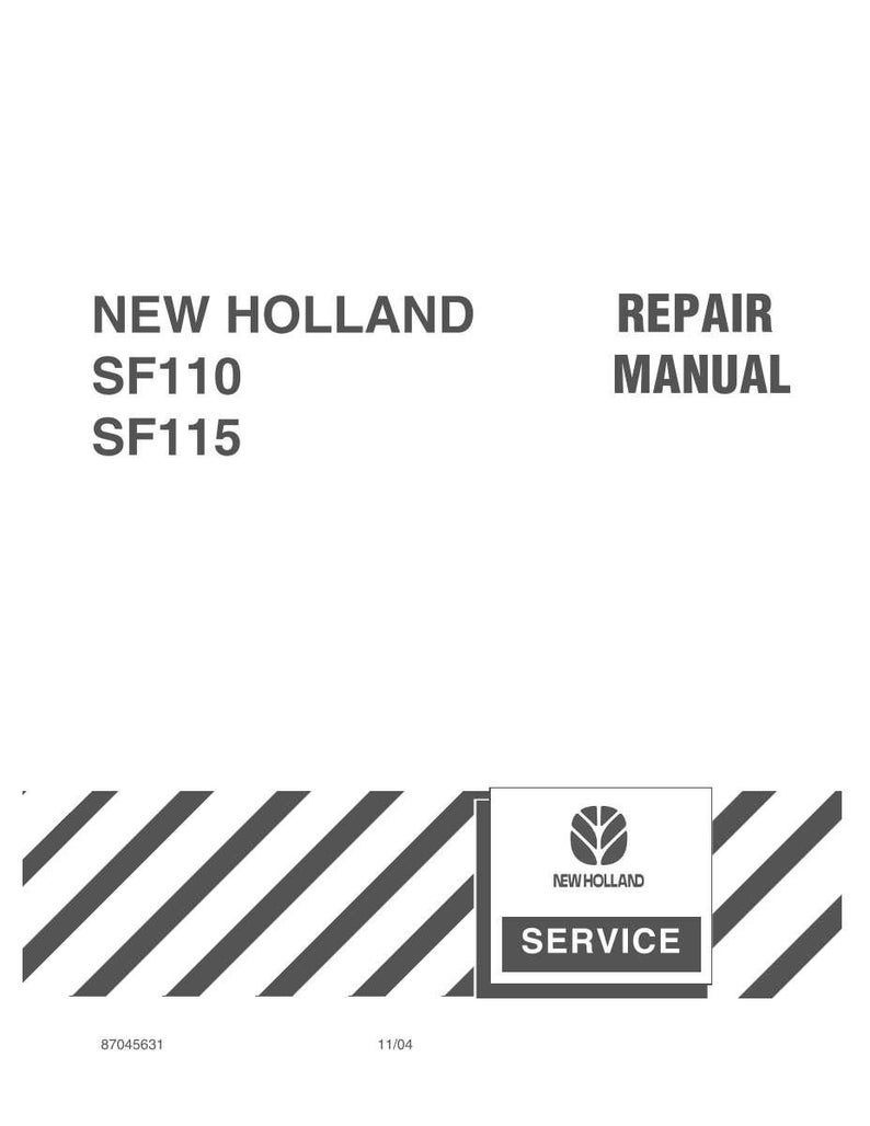 May include: A white repair manual cover with black text reading NEW HOLLAND, SF110, SF115, and REPAIR MANUAL. The bottom features a black and white diagonal striped pattern, a New Holland logo, the word SERVICE, and the numbers 87045631 and 11/04.
