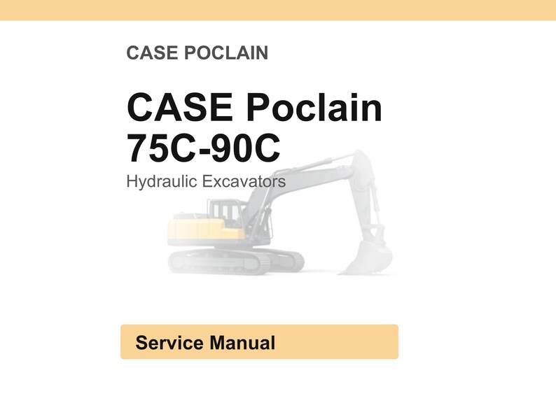 May include: A white background with the text "CASE POCLAIN" at the top, followed by "CASE Poclain 75C-90C" in bold black font. Below, it reads "Hydraulic Excavators". A faded image of an excavator is in the center. The words "Service Manual" are in a tan rectangle.
