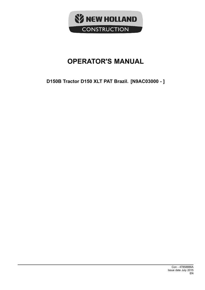 Puede incluir: Una cubierta de manual del operador blanca para equipos de New Holland Construction. El texto dice New Holland Construction, Operator's Manual, D150B Tractor D150 XLT PAT Brazil. [N9AC03000 - ], Con - 47858886A, Issue date July 2015, y EN.