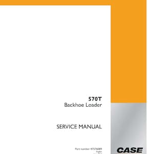 May include: A service manual for a 570T Backhoe Loader. The cover is white with orange and gray accents. The text includes "SERVICE MANUAL", "CASE CONSTRUCTION", and the part number 47576089.