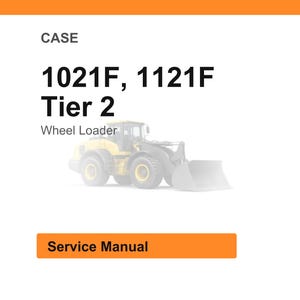 Op de afbeelding: Witte achtergrond met het woord "CASE" bovenaan. Daaronder staat de tekst "1021F, 1121F Tier 2 Wheel Loader". In het midden staat een vervaagde afbeelding van een gele wiellader. Onderaan staat een oranje rechthoek met de woorden "Service Manual".
