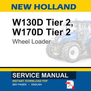 May include: A blue and white New Holland wheel loader is featured in this image. The text reads "W130D Tier 2, W170D Tier 2 Wheel Loader." Below, the image displays "SERVICE MANUAL" with details about the PDF download.