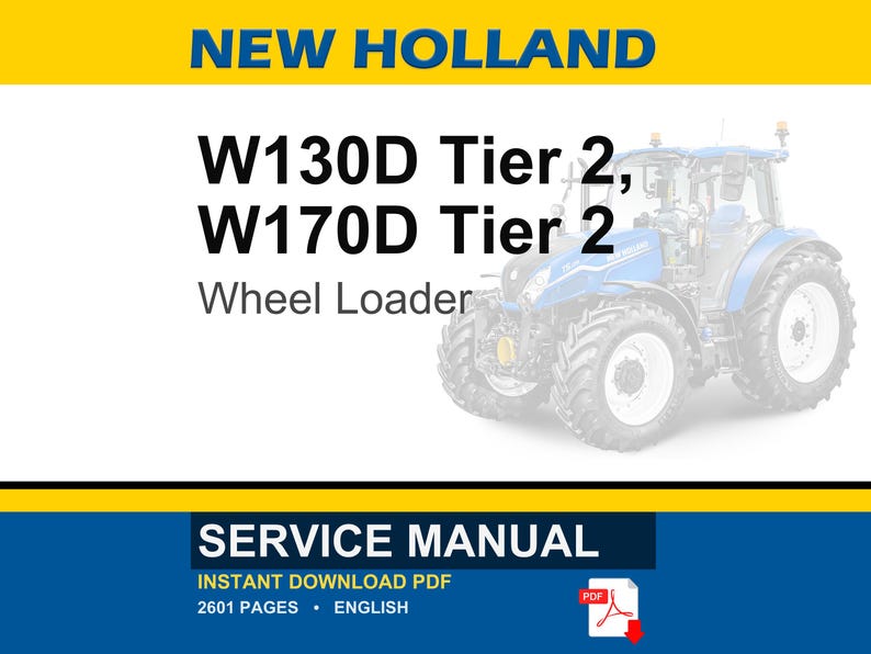 May include: A blue and white New Holland wheel loader is featured in this image. The text reads "W130D Tier 2, W170D Tier 2 Wheel Loader." Below, the image displays "SERVICE MANUAL" with details about the PDF download.
