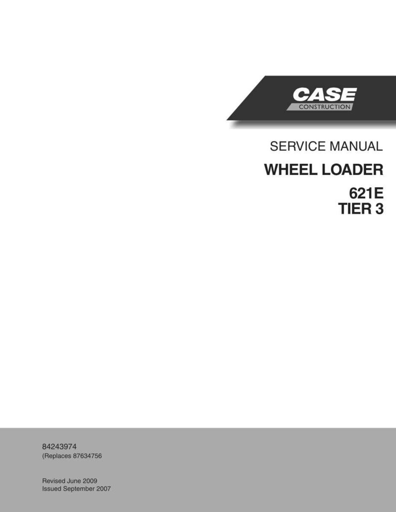 May include: A white service manual for a wheel loader. The cover features the "CASE CONSTRUCTION" logo and the text "SERVICE MANUAL WHEEL LOADER 621E TIER 3". The bottom of the cover includes the part number 84243974 and revision dates.