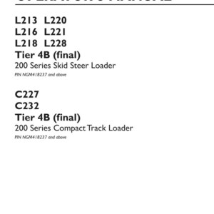 May include: An operator's manual for New Holland Construction 200 Series skid steer loaders L213, L216, L218, L220, L221, L228 and compact track loaders C227, C232, Tier 4B final, PIN NGM418237 and above, part number 47948234, 1st edition, April 2016.