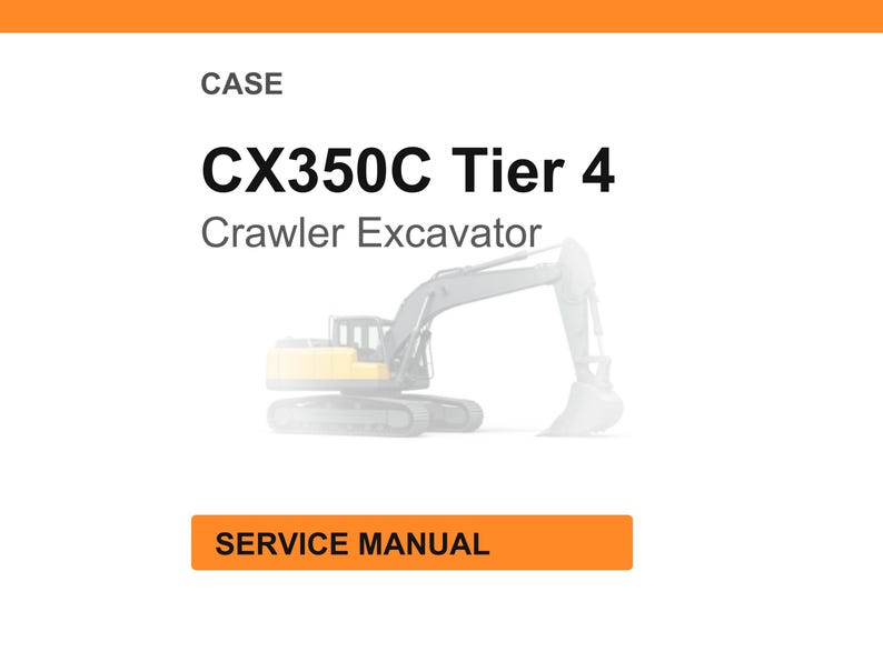 May include: White background with an orange header. The text reads "CASE CX350C Tier 4 Crawler Excavator." Below the text is a faded image of an excavator. The text "SERVICE MANUAL" is in an orange rectangle.