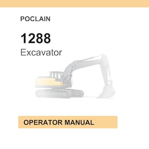 May include: Image of a Poclain 1288 Excavator. The image shows a yellow and gray excavator with a large bucket. The text "OPERATOR MANUAL" is displayed in a tan rectangle.
