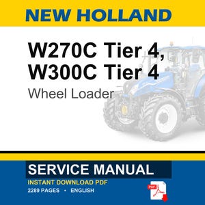 K&ouml;nnte beinhalten: Ein Werkstatthandbuch f&uuml;r New Holland W270C Tier 4 und W300C Tier 4 Radlader. Das Titelblatt zeigt einen blauen Radlader, gelbe und blaue Markenelemente sowie den Text New Holland W270C Tier 4, W300C Tier 4 Wheel Loader Service Manual 2289 Seiten.