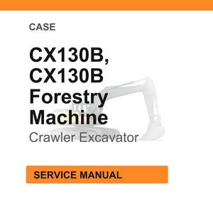 May include: White background with the text "CASE" at the top, followed by "CX130B, CX130B Forestry Machine Crawler Excavator". An orange rectangle at the bottom says "SERVICE MANUAL".