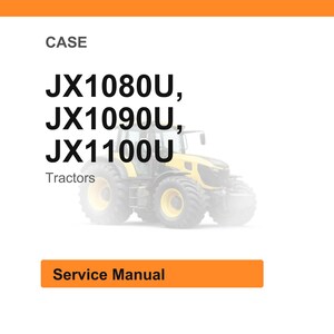May include: Image of a yellow and black tractor with the text "JX1080U, JX1090U, JX1100U" and the word "Tractors". Below the text is an orange rectangle with the words "Service Manual".