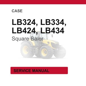 May include: A white background with the word "CASE" at the top. Below, the text reads "LB324, LB334, LB424, LB434" and "Square Baler". A tractor is in the background. A red rectangle at the bottom says "SERVICE MANUAL".