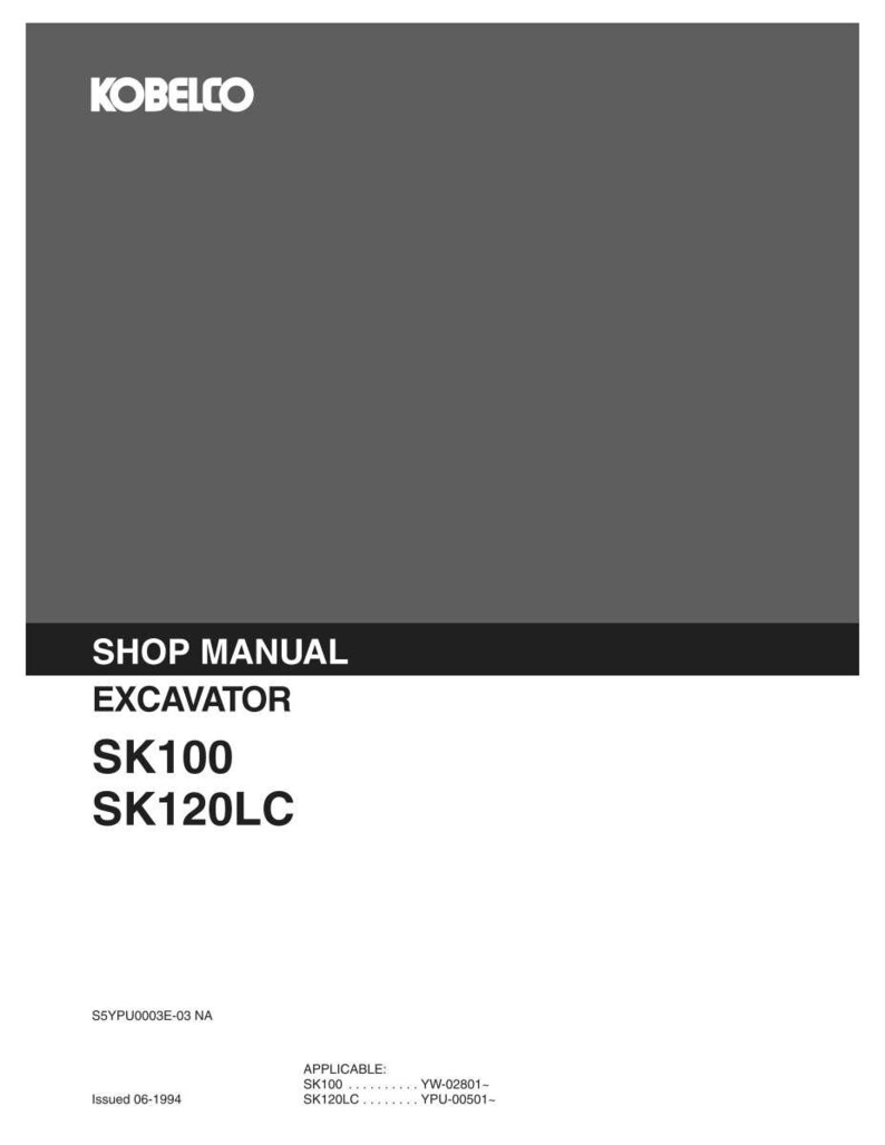 Puede incluir: Un manual de taller Kobelco gris y negro para excavadora, espec&iacute;ficamente para los modelos SK100 y SK120LC. La portada incluye el texto S5YPU0003E-03 NA, Issued 06-1994, y enumera los n&uacute;meros de serie aplicables para los modelos SK100 y SK120LC.