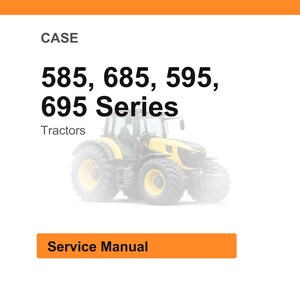 May include: Image of a yellow and black tractor. The text on the image reads "CASE 585, 685, 595, 695 Series Tractors". Below the text is an orange rectangle with the words "Service Manual".