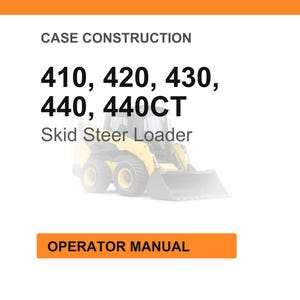 May include: Image of a yellow skid steer loader with the text "CASE CONSTRUCTION" and model numbers "410, 420, 430, 440, 440CT". The image also includes the text "Skid Steer Loader" and "OPERATOR MANUAL".