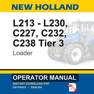May include: An operator manual for New Holland L213, L230, C227, C232, and C238 Tier 3 loaders. The cover features the New Holland logo, the model numbers, and a blue tractor illustration. It is a 236-page English PDF document available for download.