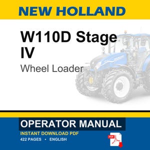 May include: A New Holland W110D Stage IV Wheel Loader operator manual in PDF format. The cover features the text New Holland, W110D Stage IV Wheel Loader, and Operator Manual. It indicates 422 pages in English with an instant download option.