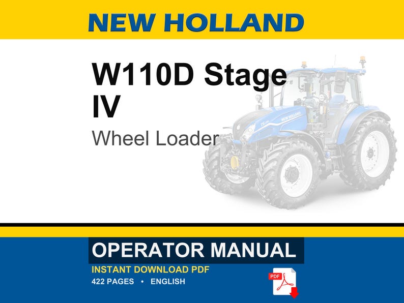 May include: A New Holland W110D Stage IV Wheel Loader operator manual in PDF format. The cover features the text New Holland, W110D Stage IV Wheel Loader, and Operator Manual. It indicates 422 pages in English with an instant download option.