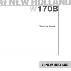 New Holland W170B Wheel Loader Service Repair Workshop Manual | Instant PDF Download image 3
