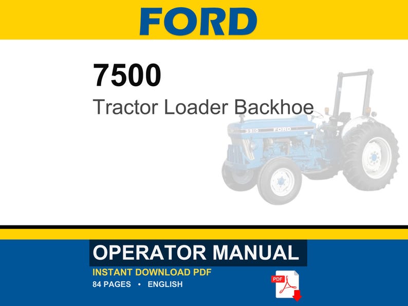 May include: A Ford 7500 Tractor Loader Backhoe operator manual document. The cover features a blue tractor illustration, the text FORD 7500 Tractor Loader Backhoe, and OPERATOR MANUAL. It indicates an 84-page PDF file available for download.