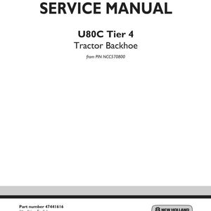 May include: A white service manual with the title "SERVICE MANUAL" and the text "U80C Tier 4 Tractor Backhoe". The manual includes the text "from PIN NCC570800" and the New Holland Construction logo.