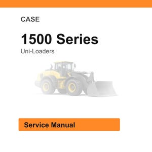 May include: White background with the word "CASE" at the top, followed by "1500 Series" and "Uni-Loaders." A faded image of a yellow and black front-end loader is in the center. The words "Service Manual" are in an orange rectangle at the bottom.