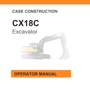 May include: White background with the text "CASE CONSTRUCTION" and "CX18C Excavator." An illustration of an excavator is in the center. Below the illustration is an orange rectangle with the words "OPERATOR MANUAL."