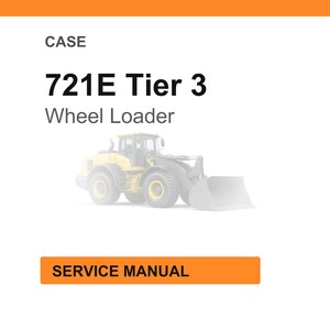 May include: White background with an orange header and footer. The text reads "CASE 721E Tier 3 Wheel Loader." Below the text is a faded image of a yellow wheel loader. The text "SERVICE MANUAL" is in an orange rectangle.