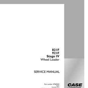 May include: A white service manual with the text "821F 921F Stage IV Wheel Loader SERVICE MANUAL". The Case Construction logo is in the bottom right corner. The part number is 47969425.