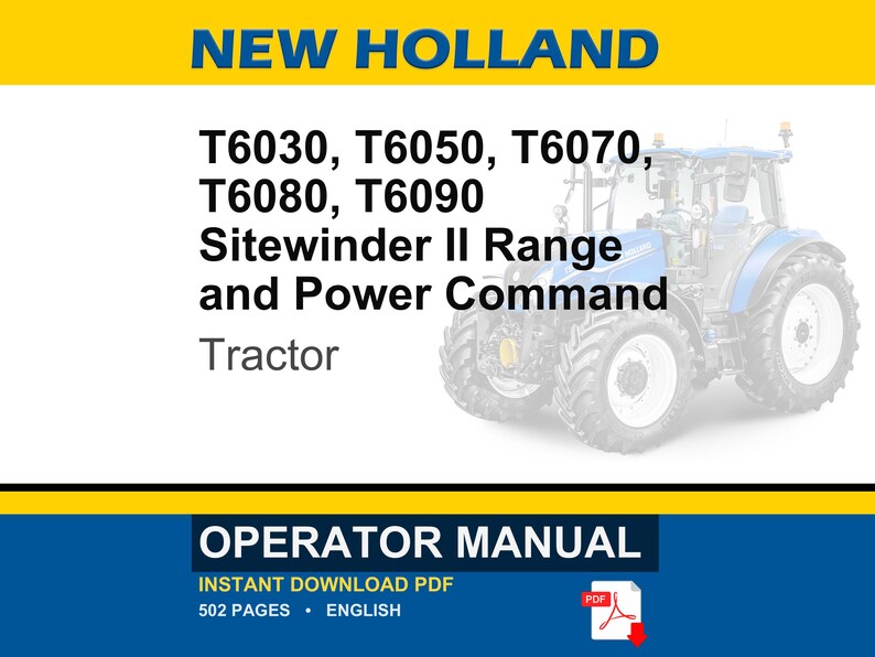 May include: An operator manual for New Holland T6030, T6050, T6070, T6080, and T6090 Sitewinder II Range and Power Command tractors. The document cover features a blue tractor graphic, yellow and blue branding, and text indicating 502 pages in English.