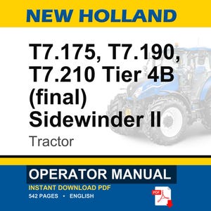 May include: An operator manual for New Holland T7.175, T7.190, and T7.210 Tier 4B final Sidewinder II tractors. The cover features a blue tractor, yellow and blue banners, and text indicating 542 pages in English with a PDF download icon.