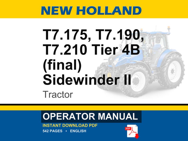 May include: An operator manual for New Holland T7.175, T7.190, and T7.210 Tier 4B final Sidewinder II tractors. The cover features a blue tractor, yellow and blue banners, and text indicating 542 pages in English with a PDF download icon.