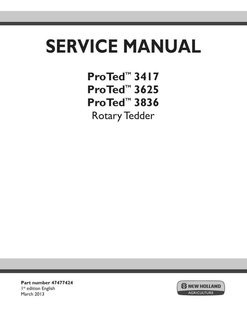 May include: A white service manual cover with the title "SERVICE MANUAL" in bold black letters. Below the title are the model numbers ProTed 3417, 3625, and 3836, and the words "Rotary Tedder". The New Holland Agriculture logo is in the bottom right.