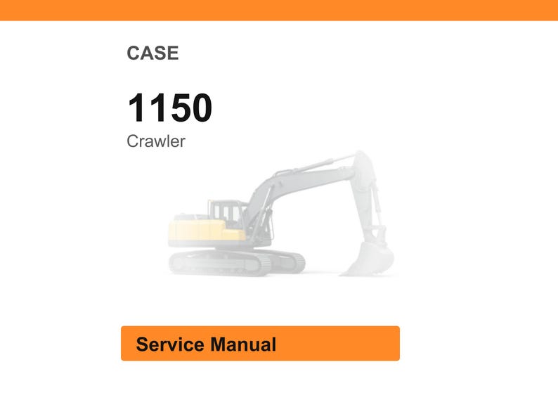 May include: Image of a CASE 1150 Crawler excavator. The image includes the text "CASE", "1150", "Crawler", and "Service Manual" on a white background with an orange header and a matching orange button.