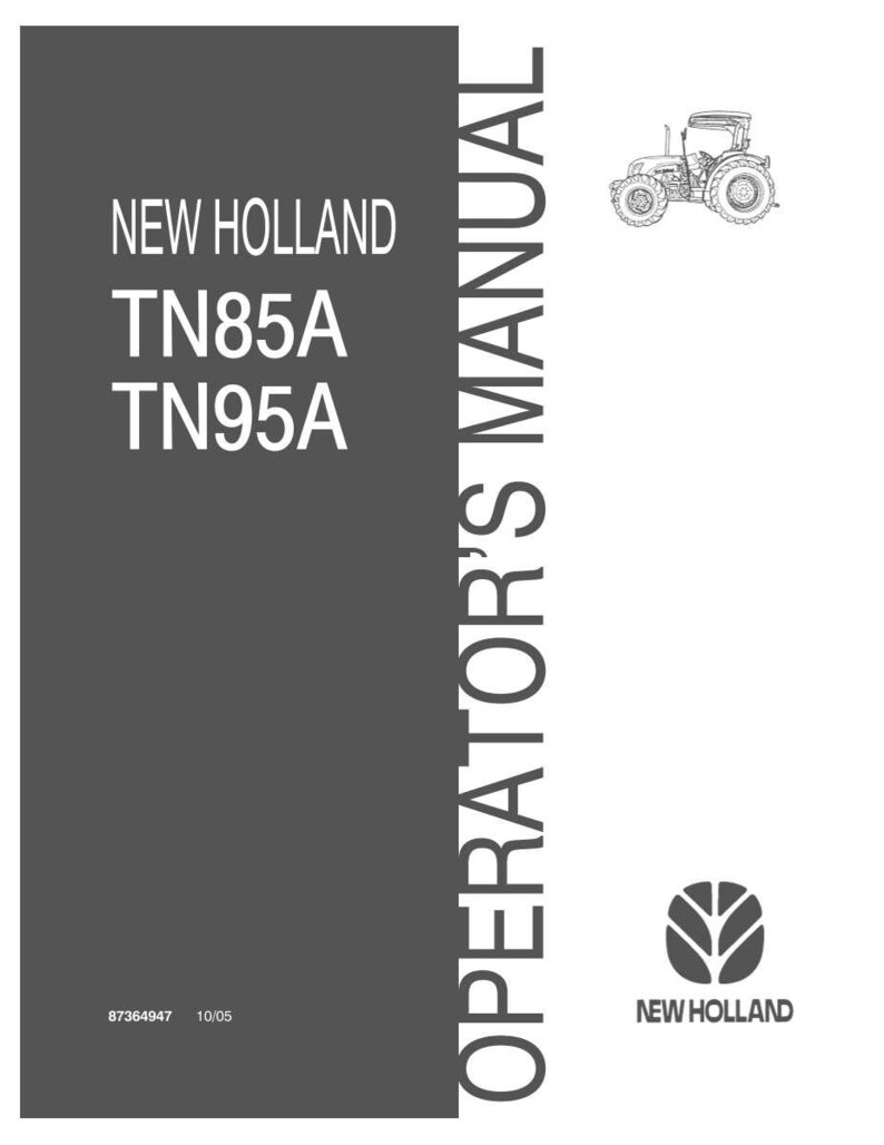 May include: A dark gray operator's manual for New Holland TN85A and TN95A tractors. The cover features white text, a line drawing of a tractor, the New Holland logo, and the part number 87364947 with the date 10/05 printed in the bottom corner.