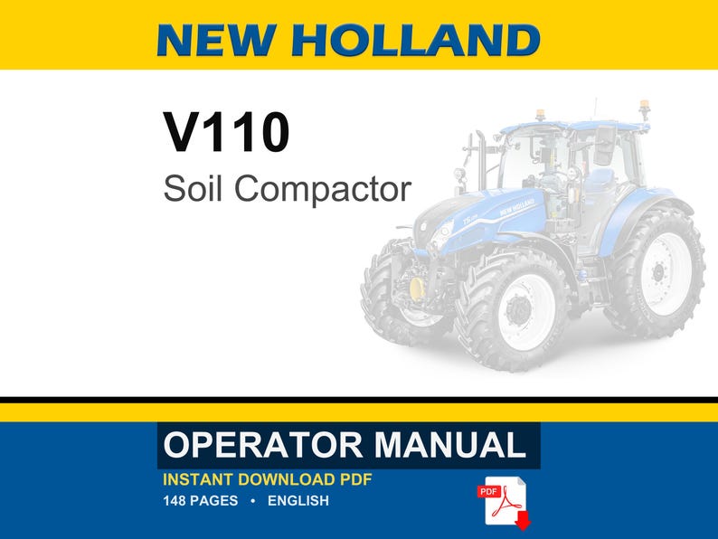 Puede incluir: Un manual de operador digital para un compactador de suelo New Holland V110. La portada presenta el texto NEW HOLLAND, V110 Soil Compactor y OPERATOR MANUAL. Incluye un gr&aacute;fico de tractor azul, un icono de PDF y 148 p&aacute;ginas en ingl&eacute;s.